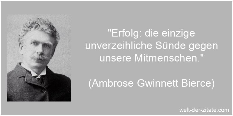 Ambrose Gwinnett Bierce Zitat Erfolg: Erfolg: die einzige