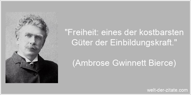 Ambrose Gwinnett Bierce Zitat Freiheit: Freiheit: eines der