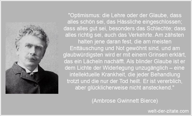 Ambrose Gwinnett Bierce Zitat Optimismus: Optimismus: die Lehre oder
