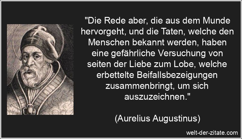 Aurelius Augustinus Zitat Eigenlob: Die Rede aber, die aus dem Munde