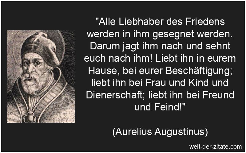Aurelius Augustinus Zitat Frieden: Alle Liebhaber des Friedens werden