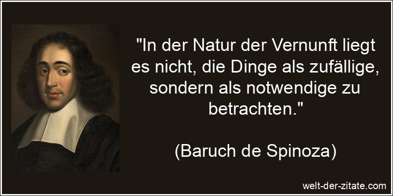 Baruch de Spinoza Zitat Vernunft: In der Natur der Vernunft liegt es