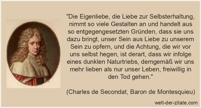 Charles de Secondat, Baron de Montesquieu Zitat Selbstliebe: Die