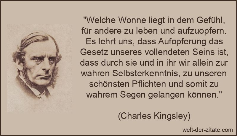 Charles Kingsley Zitat Aufopferung: Welche Wonne liegt in dem