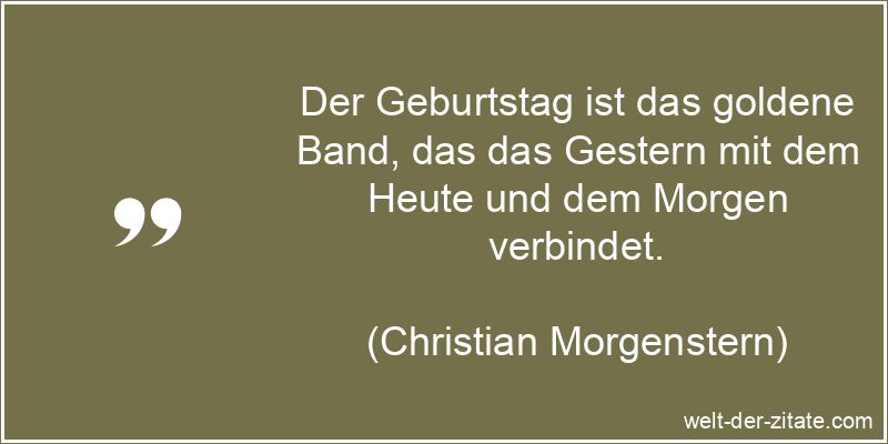 Christian Morgenstern Zitat Geburtstag: Der Geburtstag ist das