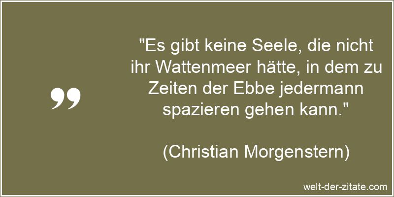Christian Morgenstern Zitat Seele: Es gibt keine Seele, die nicht ihr