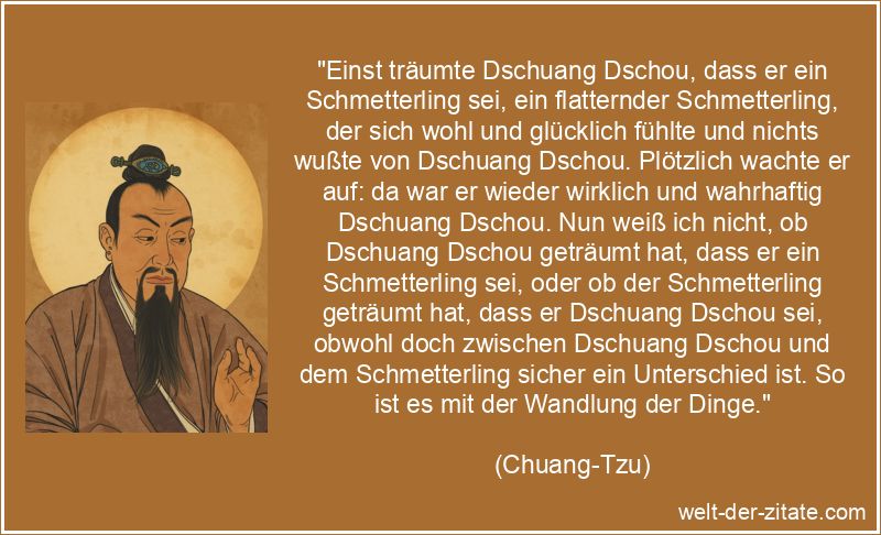 Chuang-Tzu Zitat Träume: Einst träumte Dschuang Dschou, dass er ein