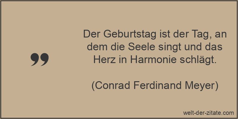 Conrad Ferdinand Meyer Zitat Geburtstag: Der Geburtstag ist der Tag,