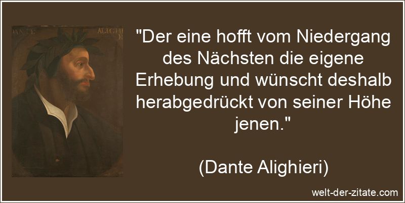 Dante Alighieri Zitat Neid: Der eine hofft vom Niedergang des