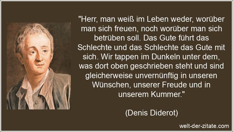 Denis Diderot Zitat Freude: Herr, man weiß im Leben weder, worüber