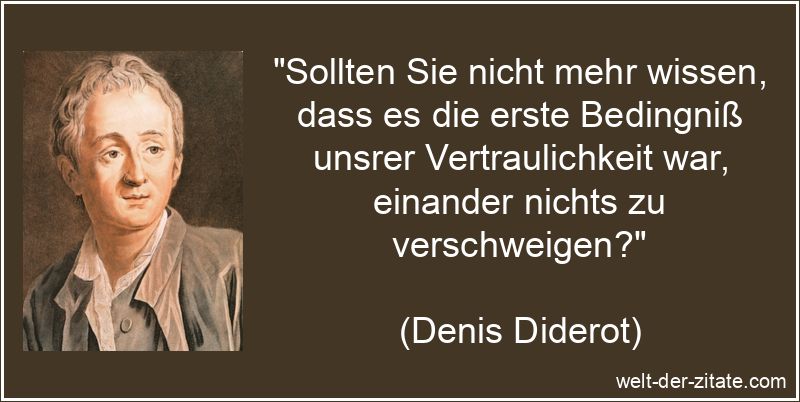 Denis Diderot Zitat Vertrauen: Sollten Sie nicht mehr wissen, dass es