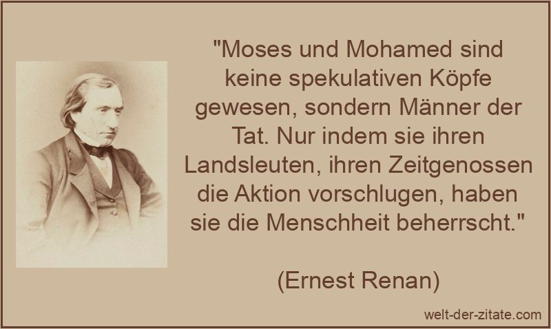 Ernest Renan Zitat Mohamed: Moses und Mohamed sind keine spekulativen
