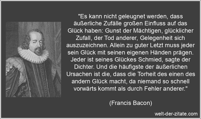 Francis Bacon Zitat Glück: Es kann nicht geleugnet werden, dass
