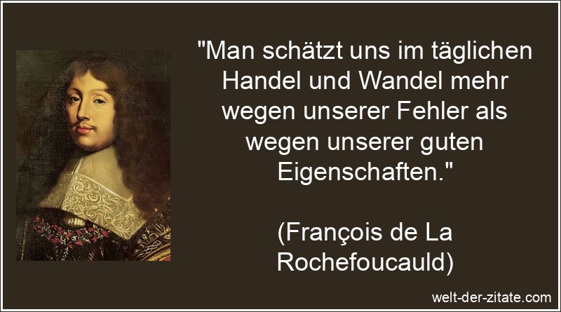 François de La Rochefoucauld Zitat Fehler machen: Man schätzt uns