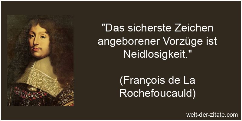 François de La Rochefoucauld Zitat Neid: Das sicherste Zeichen