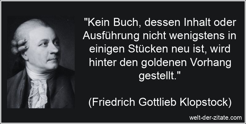 Friedrich Gottlieb Klopstock Zitat Bücher: Kein Buch, dessen Inhalt