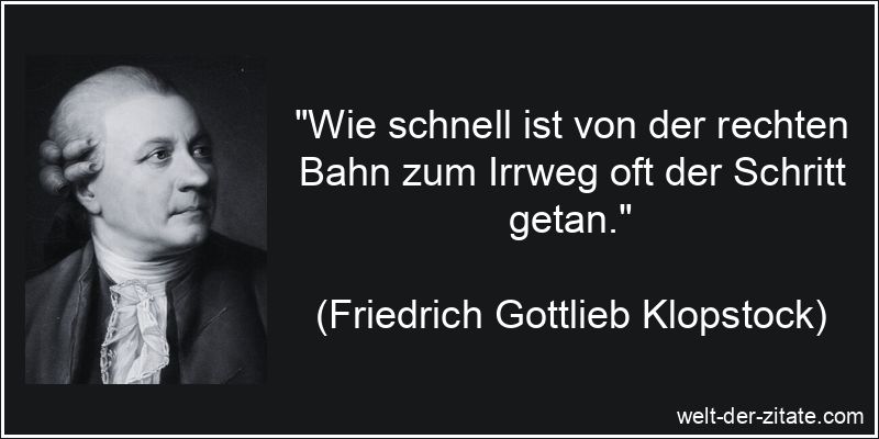 Friedrich Gottlieb Klopstock Zitat Irrweg: Wie schnell ist von der
