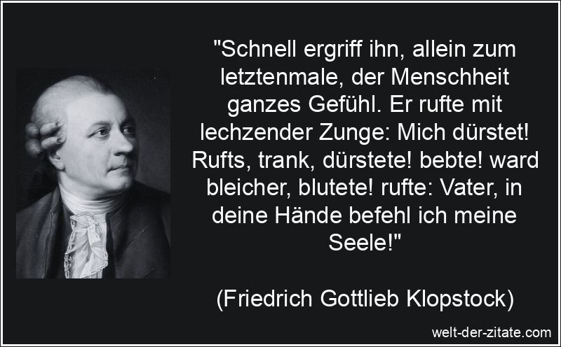 Friedrich Gottlieb Klopstock Zitat Jesus Christus: Schnell ergriff