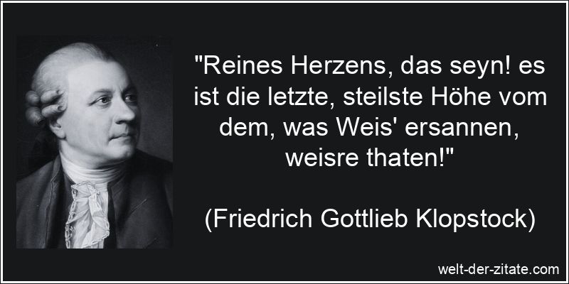 Friedrich Gottlieb Klopstock Zitat Reines Herz: Reines Herzens, das