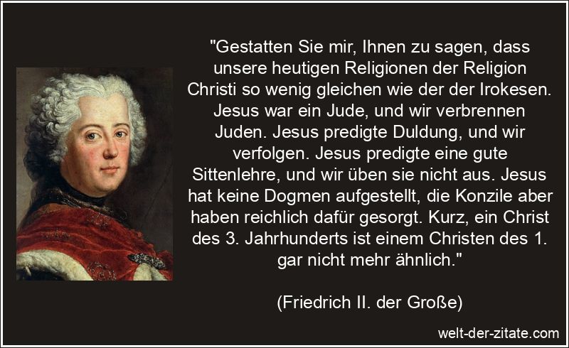 Friedrich II. der Große Zitat Christen: Gestatten Sie mir, Ihnen zu