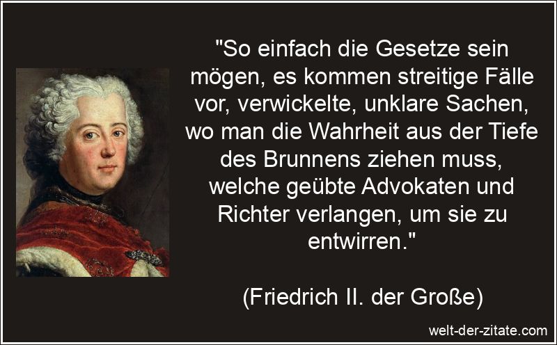Friedrich II. der Große Zitat Gesetz: So einfach die Gesetze sein