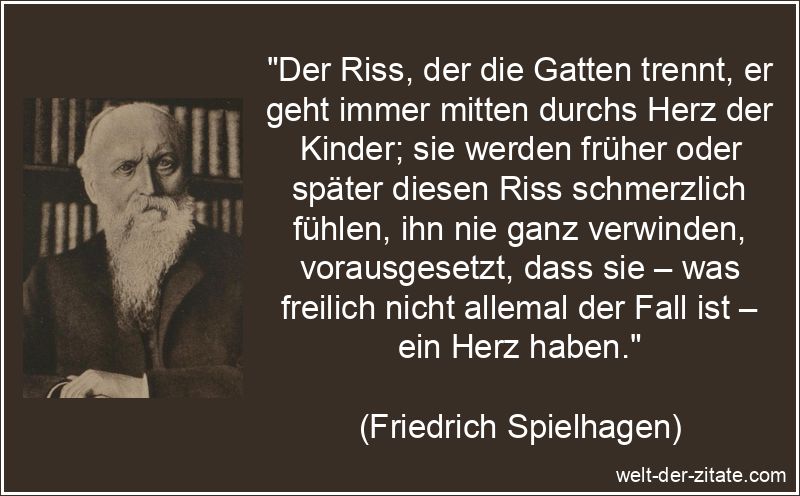 Friedrich Spielhagen Zitat Trennung: Der Riss, der die Gatten trennt,