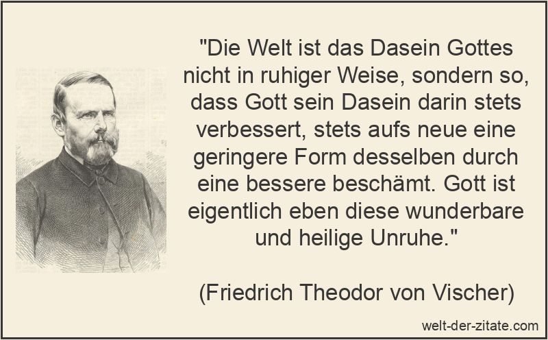 Friedrich Theodor von Vischer Zitat Dasein: Die Welt ist das Dasein