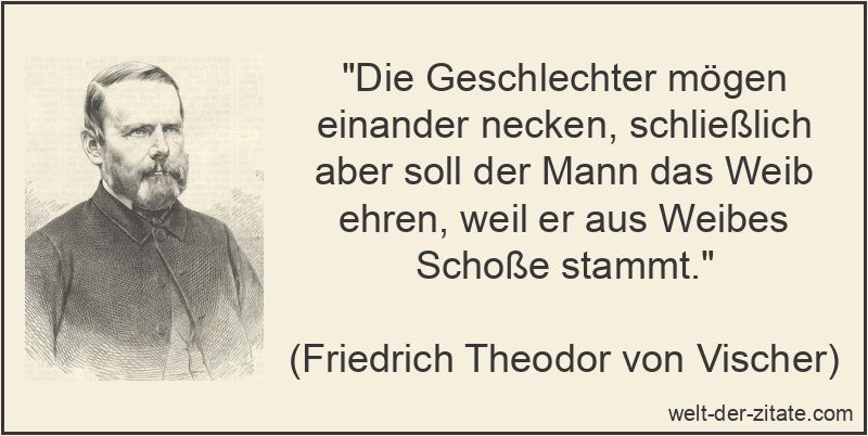 Friedrich Theodor von Vischer Zitat Geschlechter: Die Geschlechter