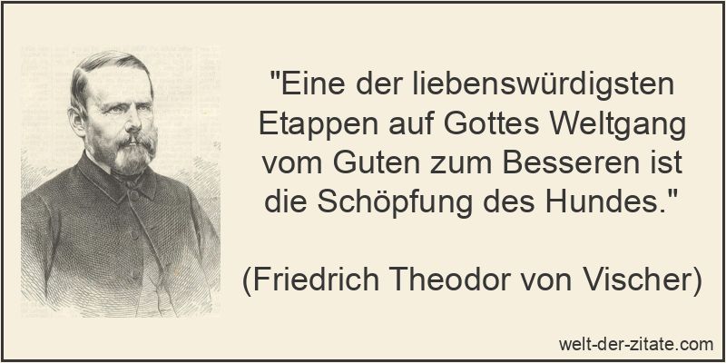 Friedrich Theodor von Vischer Zitat Hunde: Eine der