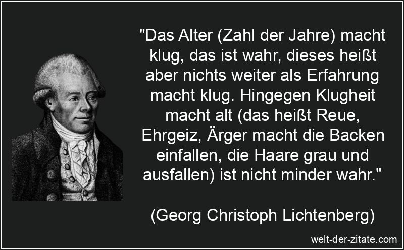 Georg Christoph Lichtenberg Zitat Erfahrung: Das Alter (Zahl der