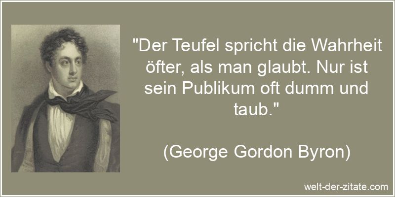 George Gordon Byron Zitat Teufel: Der Teufel spricht die Wahrheit