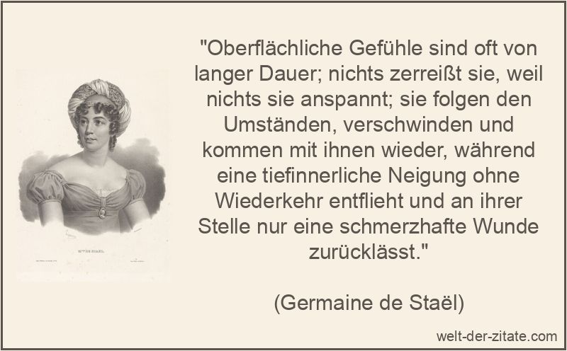 Germaine de Staël Zitat Gefühle: Oberflächliche Gefühle sind oft