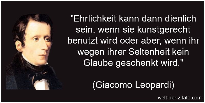 Giacomo Leopardi Zitat Ehrlichkeit: Ehrlichkeit kann dann dienlich
