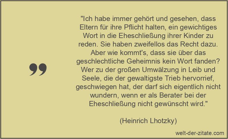 Heinrich Lhotzky Zitat Geschlechter: Ich habe immer gehört und