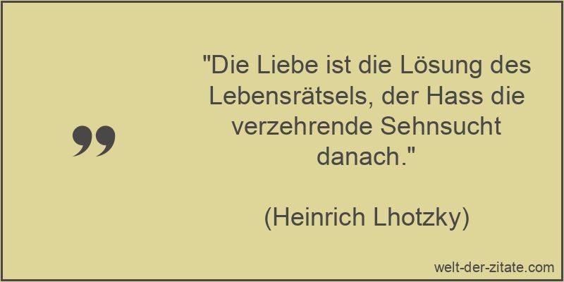 Heinrich Lhotzky Zitat Liebe: Die Liebe ist die Lösung des