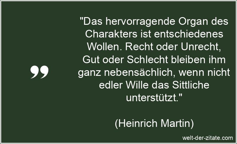 Heinrich Martin Zitat Wille: Das hervorragende Organ des Charakters
