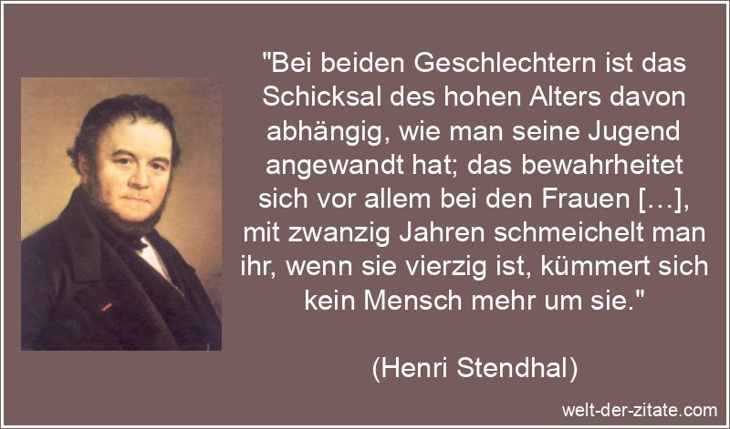 Henri Stendhal Zitat Geschlechter: Bei beiden Geschlechtern ist das
