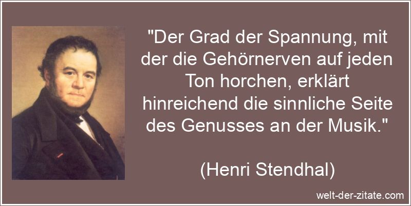 Henri Stendhal Zitat Musik & Gesang: Der Grad der Spannung, mit