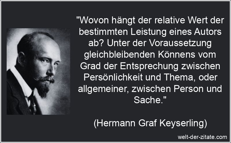 Hermann Graf Keyserling Zitat Autoren: Wovon hängt der relative Wert