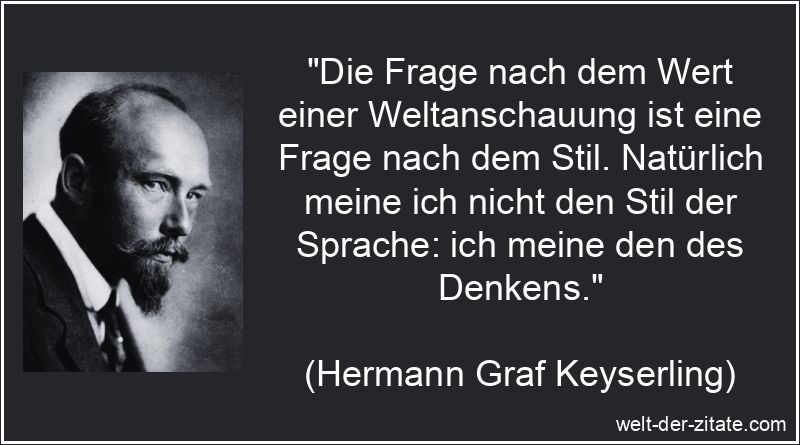 Hermann Graf Keyserling Zitat Weltanschauung: Die Frage nach dem Wert
