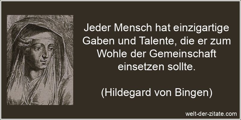 Hildegard von Bingen Zitat Talent: Jeder Mensch hat einzigartige
