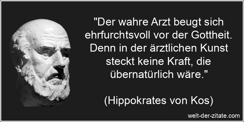 Hippokrates von Kos Zitat Arzt: Der wahre Arzt beugt sich