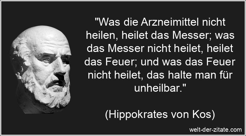 Hippokrates von Kos Zitat Unheilbar: Was die Arzneimittel nicht