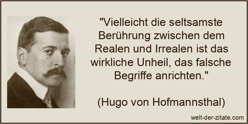 Hugo von Hofmannsthal Zitat Begriffe: Vielleicht die seltsamste
