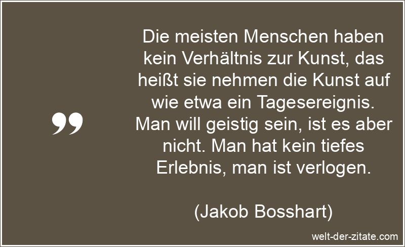 Jakob Bosshart Zitat Kunst: Die meisten Menschen haben kein