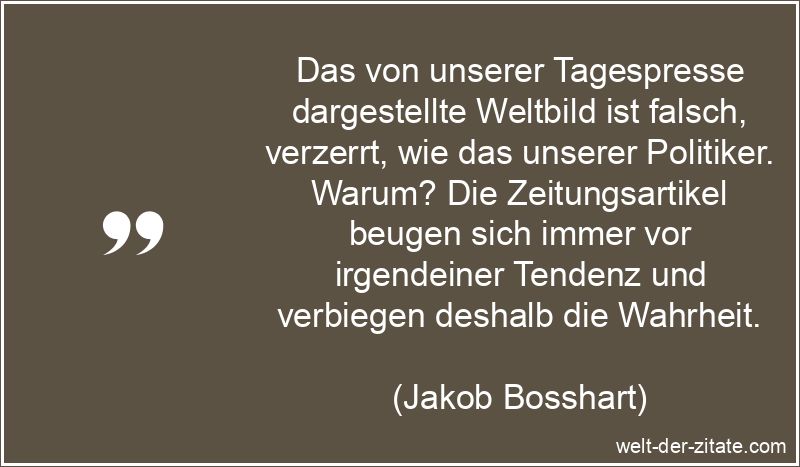 Jakob Bosshart Zitat Presse: Das von unserer Tagespresse dargestellte
