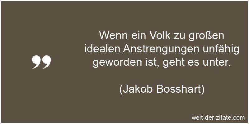 Jakob Bosshart Zitat Volk: Wenn ein Volk zu großen idealen