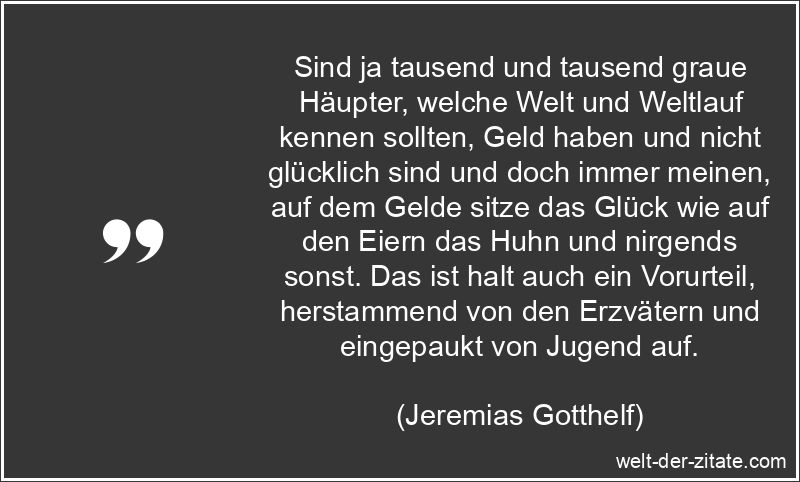 Jeremias Gotthelf Zitat Geld: Sind ja tausend und tausend graue