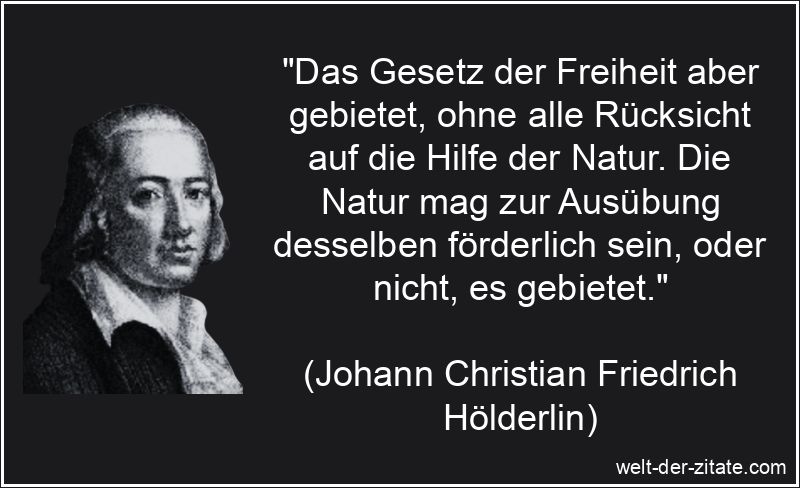 Johann Christian Friedrich Hölderlin Zitat Freiheit: Das Gesetz der