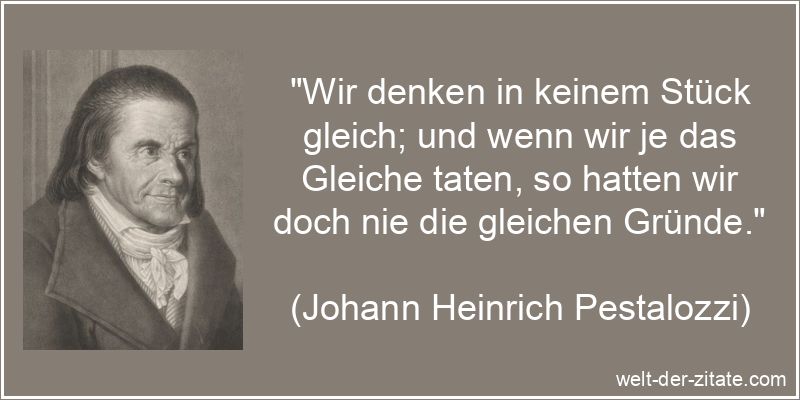 Johann Heinrich Pestalozzi Zitat Denken: Wir denken in keinem Stück
